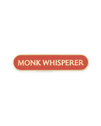 MONK WHISPERER SHIELD