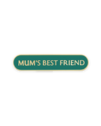 MUM'S BEST FRIEND SHIELD