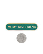 MUM'S BEST FRIEND SHIELD