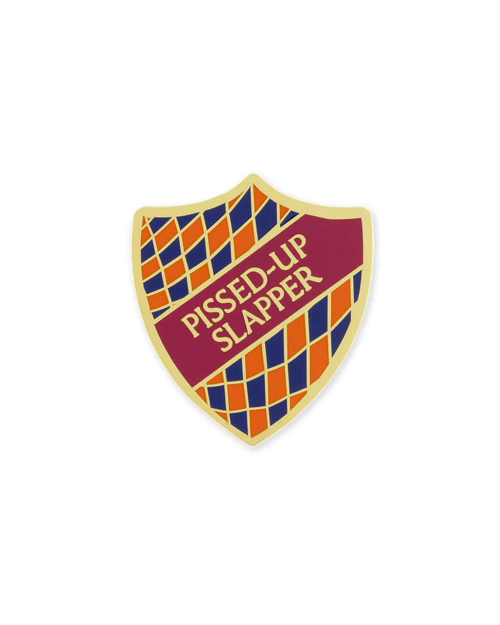 PISSED-UP SLAPPER SHIELD