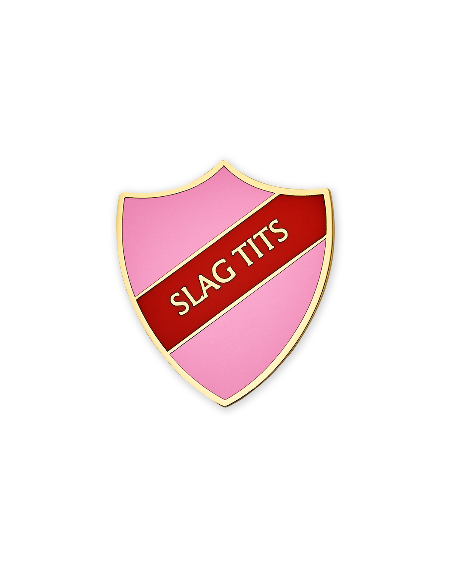 SLAG TITS SHIELD