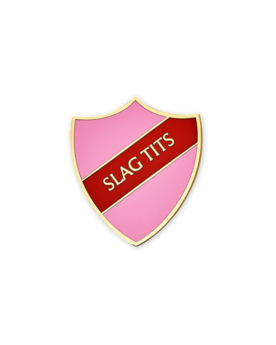  SLAG TITS SHIELD