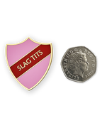 SLAG TITS SHIELD