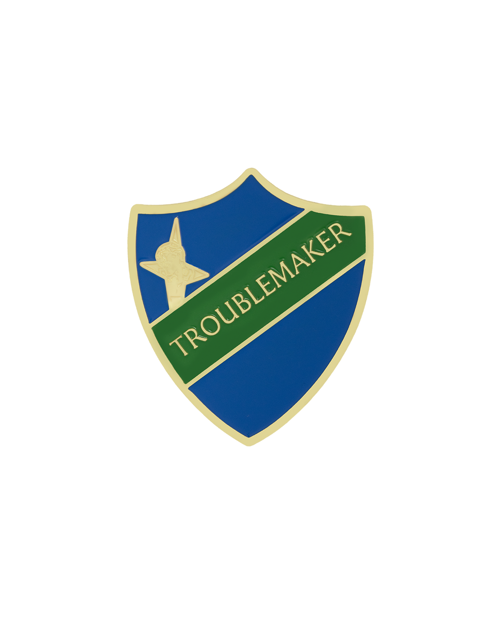 TROUBLEMAKER SHIELD