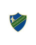 TROUBLEMAKER SHIELD
